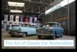 Ikonu atdzīvināšana: klasisko automašīnu restaurācija un ceļojums atpakaļ laikā